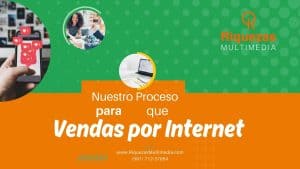 Nuestro Proceso para que Vendas por Internet